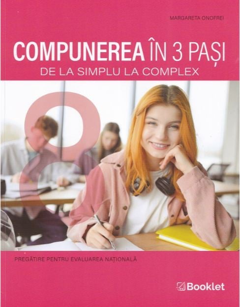 Compunerea in 3 pasi. De la simplu la complex. Pregatire pentru Evaluarea Nationala - Margareta Onofrei