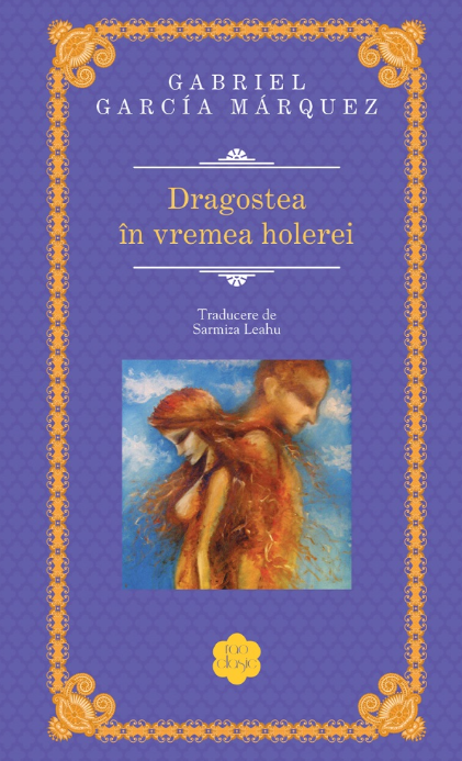 Dragostea în vremea holerei (cartonata) - Gabriel Garcia Marquez
