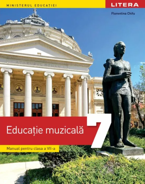 Educatie muzicala. Manual pentru clasa 7 - Florentina Chifu