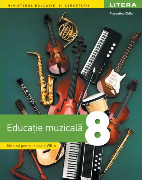 Educație muzicală. Manual pentru clasa 8 - Florentina Chifu