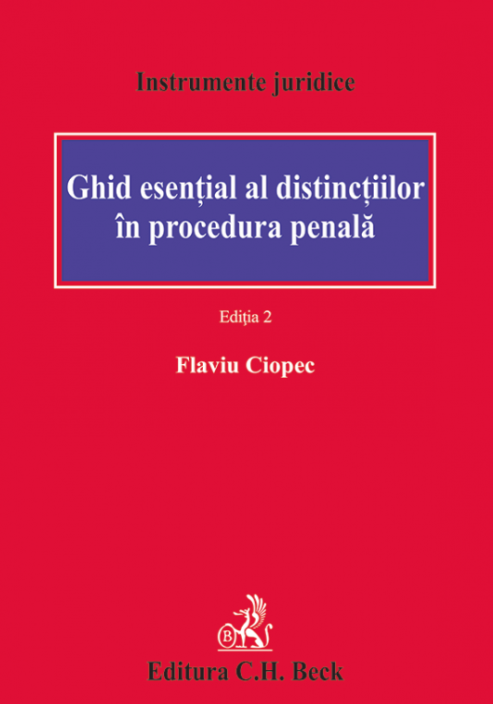 Ghid esential al distinctiilor in procedura penala - Flaviu Ciopec