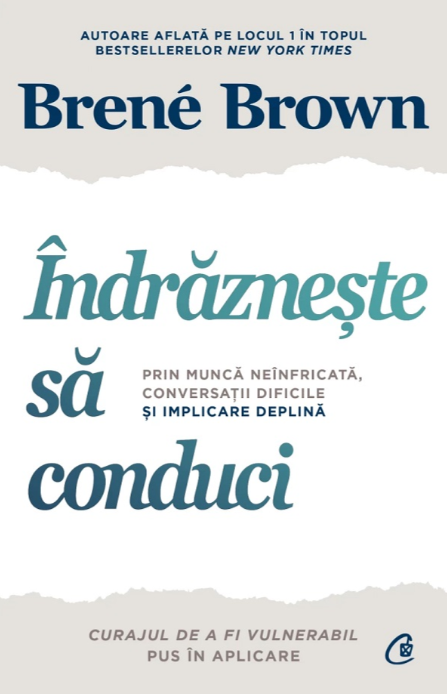 Îndrăznește să conduci. Ed.2 - Brene Brown