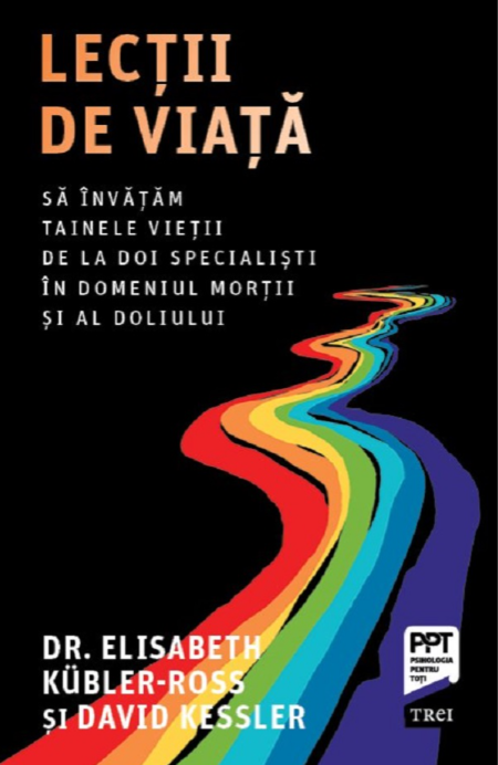 Lecții de viață - Elisabeth Kubler-Ross, David Kessler