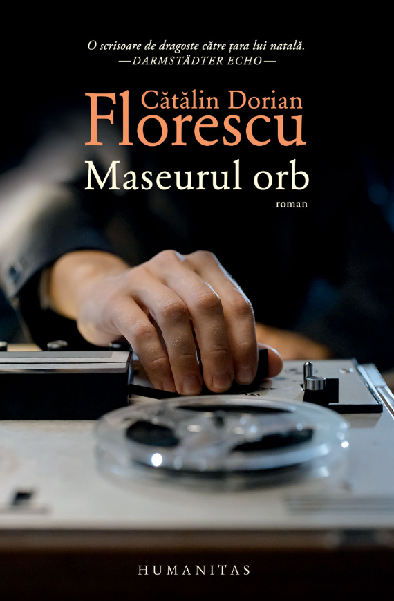 Maseurul orb - Catalin Dorian Florescu - Editura Humanitas