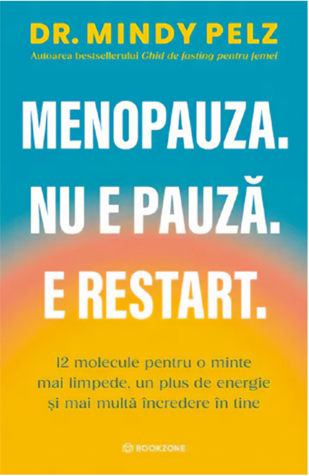 Menopauza. Nu e pauză. E restart - Mindy Pelz