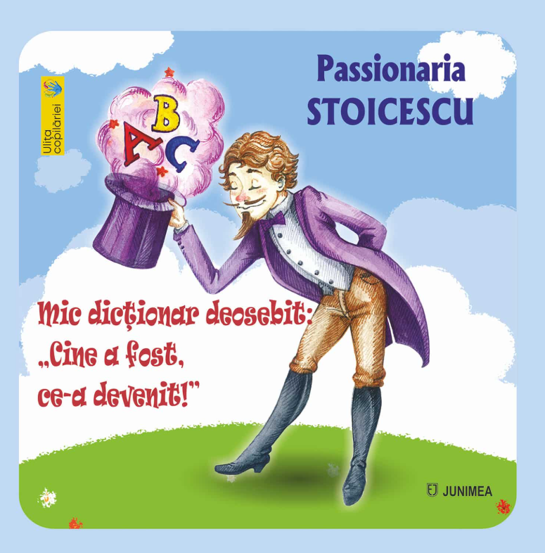 Mic dicţionar deosebit: „Cine a fost, ce-a devenit!” - Passionaria Stoicescu