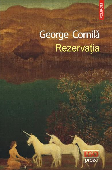 Rezervatia - George Cornila - Editura Polirom