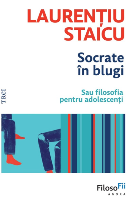 Socrate in blugi sau filosofia pentru adolescenti (2026) - Laurentiu Staicu