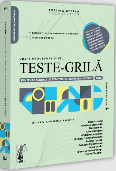 Teste-grilă pentru examenele de admitere în profesiile juridice. Drept procesual civil. Ed.4 2026