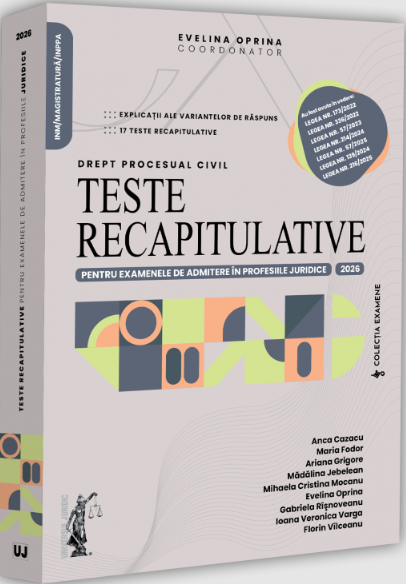 Teste recapitulative pentru examenele de admitere în profesiile juridice. Drept procesual civil 2026