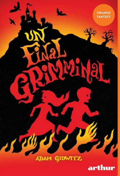 Un final grimminal - Adam Gidwitz